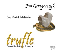 Trufle. Przypadki księdza Grosera. audiobook - audiobook - Jan Grzegorczyk