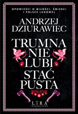 Trumna nie lubi stać pusta - Andrzej Dziurawiec