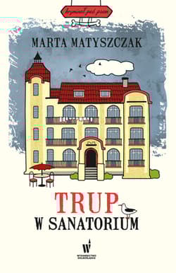 Trup w sanatorium - Marta Matyszczak