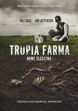 Trupia Farma. Nowe śledztwa [2021] - Bill Bass, Jon Jefferson