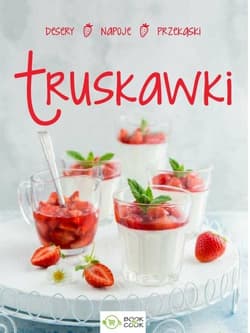 Truskawki przekąski, obiady, desery, napoje