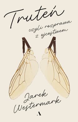 Truteń, czyli rozprawa z ojcostwem - Jarek Westermark