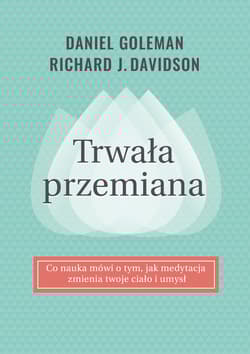 Trwała przemiana - Daniel Goleman, Davidson Richard J.