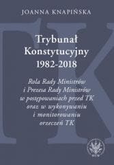 Trybunał Konstytucyjny 19822018 - Joanna Knapińska