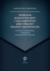 Trybunał Konstytucyjny i Sąd Najwyższy jako... - Aleksandra Dębowska