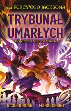 Trybunał umarłych. Opowieść o Nicu di Angelo. Świat Percy'ego Jacksona - Rick Riordan, Mark Oshiro