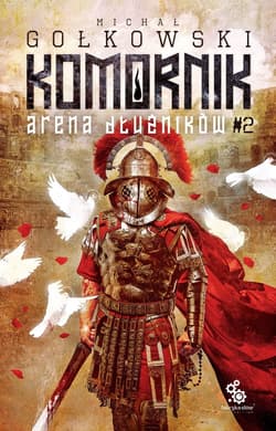 Trylogia Komornika Druga Tom 2 Arena Dłużników - Michał Gołkowski