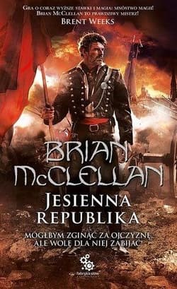 Trylogia magów prochowych 3. Jesienna Republika - Brian  McClellan