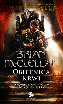 Trylogia magów prochowych. Tom 1. Obietnica krwi - Brian  McClellan
