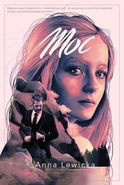 Trylogia mocy i szału 3 Moc - Anna Lewicka