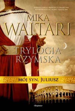 Trylogia rzymska 3 Mój syn Juliusz - Waltari Mika