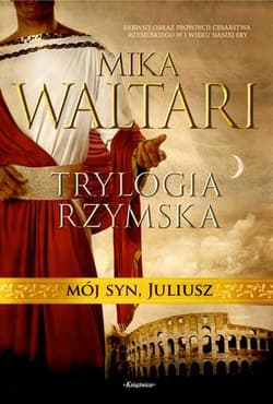 Trylogia rzymska 3 Mój syn Juliusz - Waltari Mika
