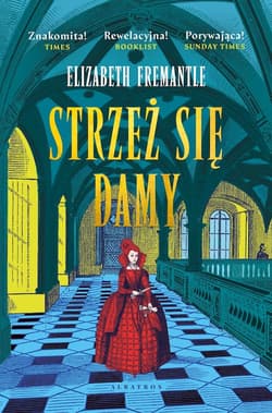 Trylogia Tudorów Tom 3 Strzez się damy - Elizabeth Fremantle