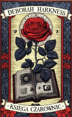 Trylogia Wszystkich Dusz Tom 1 Księga czarownic - Deborah Harkness