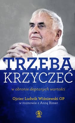 TRZEBA KRZYCZEĆ w obronie deptanych wartości - ebook - Ludwik Wiśniewski