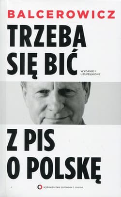 Trzeba się bić z PIS o Polskę - Leszek Balcerowicz