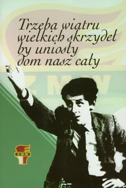 Trzeba wiatru wielkich skrzydeł by uniosły dom nasz cały Związek Mlodzieży Wiejskiej odrodzony 3 XII 1980 i jego lider