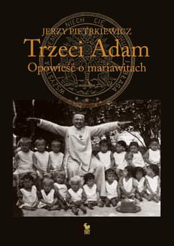 Trzeci Adam. Opowieść o mariawitach - Jerzy Pietrkiewicz