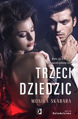 Trzeci dziedzic Dziedzictwo Tom 3 - Monika Skabara