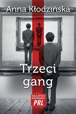 Trzeci gang - Anna Kłodzinska