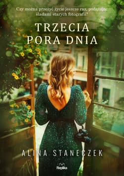 Trzecia pora dnia - Alina Staneczek