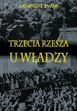 Trzecia Rzesza u władzy - Evans Richard J.
