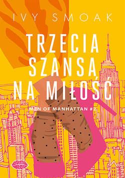 Trzecia szansa na miłość. Men of Manhattan. Tom 2
