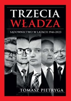 Trzecia władza Sądownictwo w latach 1946-2023