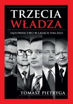 Trzecia władza Sądownictwo w latach 1946-2023