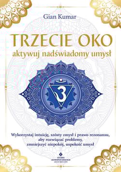 Trzecie oko aktywuj nadświadomy umysł - Gian Kumar