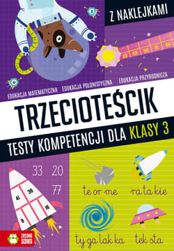 Trzecioteścik. Testy kompetencji dla klasy 3 - Katarzyna Zioła-Zemczak