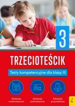 Trzecioteścik. Testy kompetencyjne dla klasy 3. Teściki - Elżbieta Bogucka