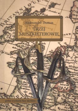 Trzej muszkieterowie - Aleksander Dumas