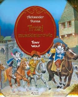 Trzej muszkieterowie - Aleksander Dumas