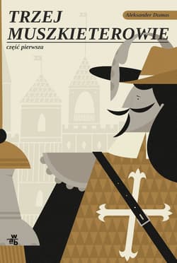 Trzej muszkieterowie Tom 1 - Aleksander Dumas