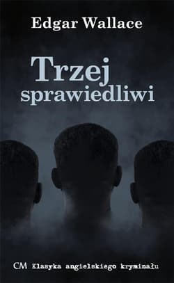 Trzej Sprawiedliwi - Edgar Wallace