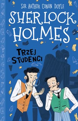 Trzej studenci. Klasyka dla dzieci. Sherlock Holmes. Tom 10 wyd. 2026 - Arthur Conan Doyle