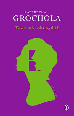 Trzepot skrzydeł - ebook - Katarzyna  Grochola