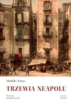 Trzewia Neapolu - Matilde Serao
