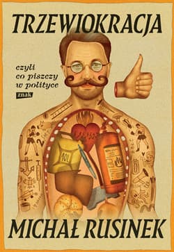 Trzewiokracja, czyli co piszczy w polityce - Michał Rusinek
