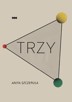Trzy - Anita Szczepuła
