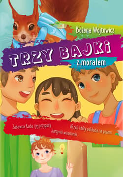 Trzy bajki z morałem - Bożena Wojtowicz