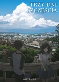 Trzy dni szczęścia - Sugaru Miaki