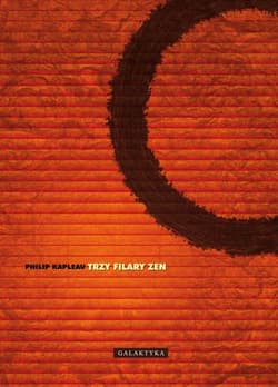 Trzy filary Zen - Philip Kapleau