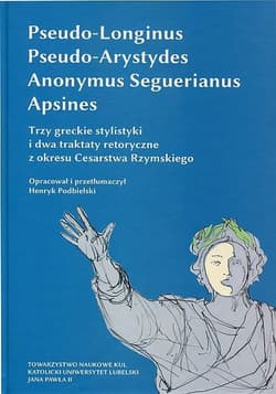Trzy greckie stylistyki i dwa traktaty retoryczne z okresu Cesarstwa Rzymskiego - Opracowanie Zbiorowe