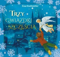 Trzy gwiazdki szczęścia - Ewa Stadtmller