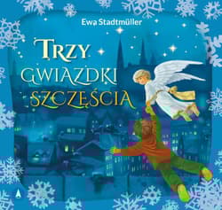Trzy gwiazdki szczęścia - Ewa Stadtmller