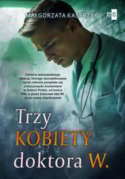 Trzy kobiety doktora W. - Kasprzyk Małgorzata