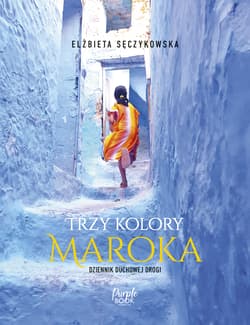 Trzy kolory Maroka - Elżbieta Sęczykowska
