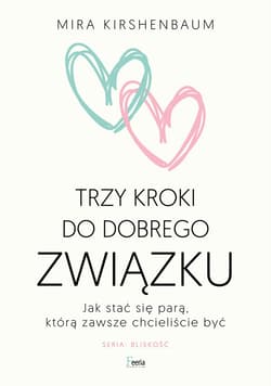 Trzy kroki do dobrego związku - ebook - Mira Kirshenbaum